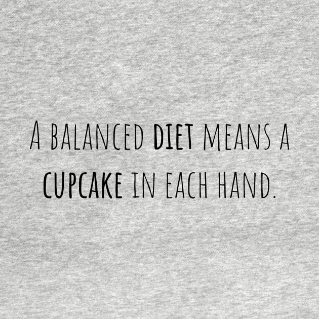 Balanced diet cupcake - Saying - Funny by maxcode